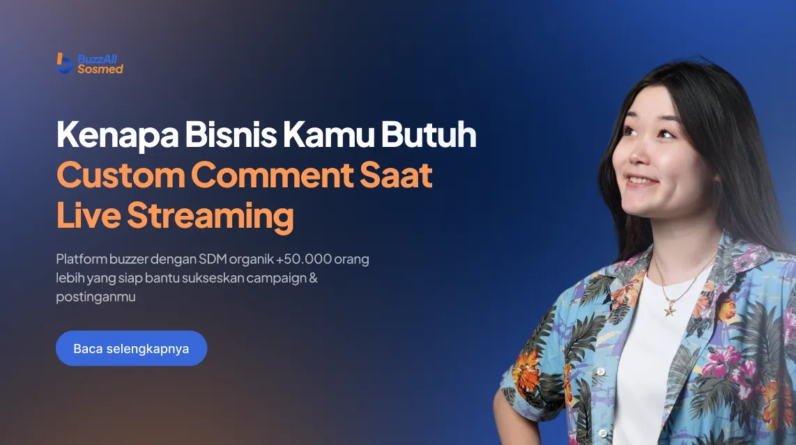 Kenapa Bisnis Butuh Custom Comment Live Streaming