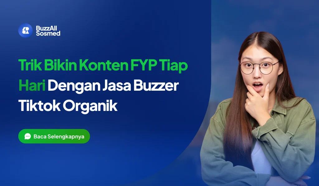 Trik bikin konten FYP tiap hari pakai jasa buzzer tiktok